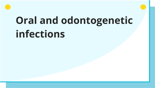 Oral and odontogenetic infections